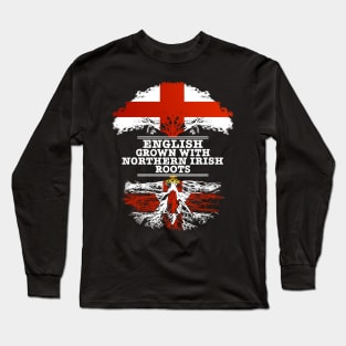 English Grown With Northern Irish Roots - Gift for Northern Irish With Roots From Northern Ireland Long Sleeve T-Shirt